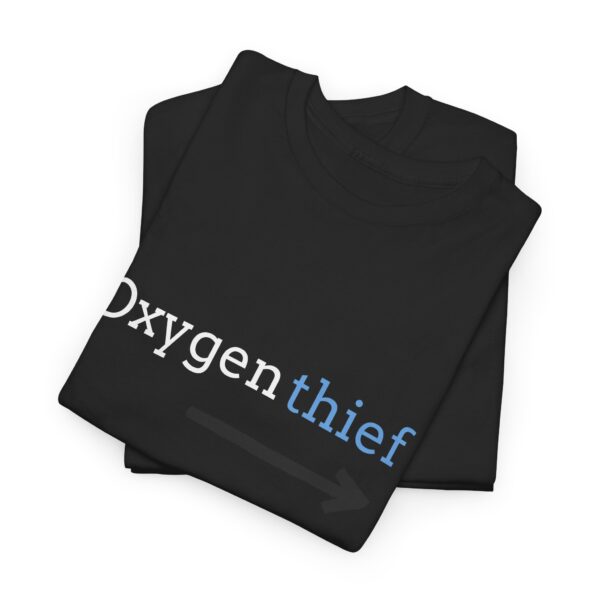 Oxygen Thief T-Shirt - Image 3